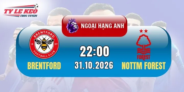 kèo Brentford Vs Nottm Forest