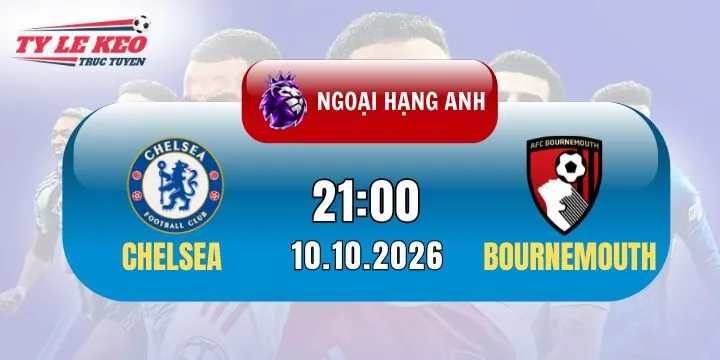 Kèo Chelsea Vs Bournemouth