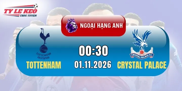 kèo Tottenham vs Crystal Palace