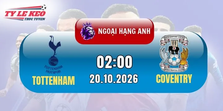 kèo Tottenham vs Coventry