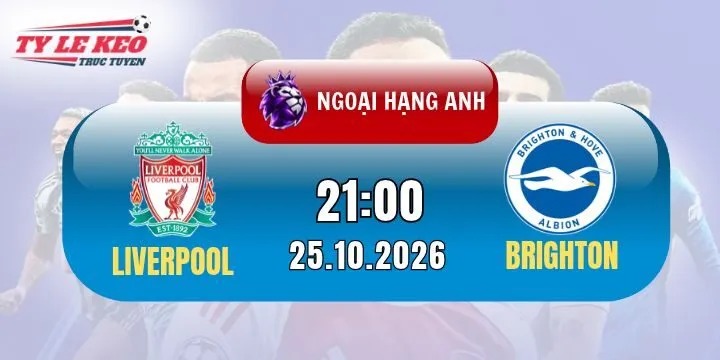 Soi kèo Liverpool Vs Brighton
